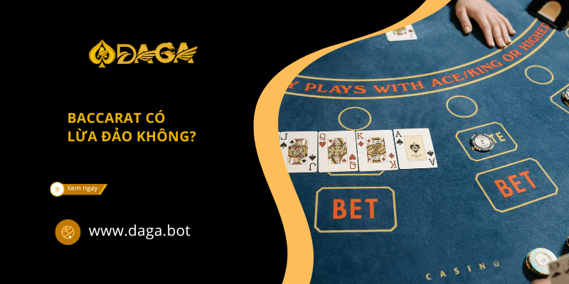 Baccarat Có Lừa Đảo Không? Top 1 Tìm Kiếm Của Tay Chơi